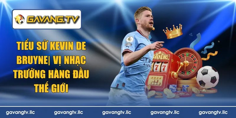 tiểu sử Kevin De Bruyne